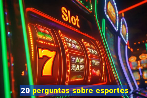 20 perguntas sobre esportes